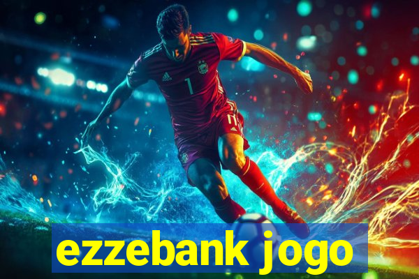 ezzebank jogo